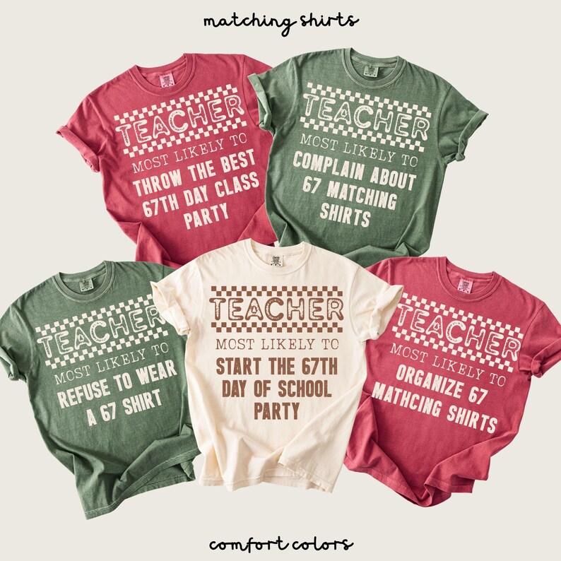 May include: Five Comfort Colors t-shirts with teacher-themed text. The shirts are in various colors: red, green, and cream. Each shirt has the word "TEACHER" in a checkered design, with phrases like "Throw the best 67th day class party."