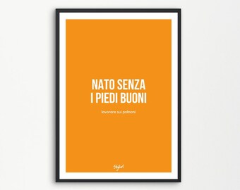 Born without good feet A life as a midfielder Luciano Ligabue Choir Song Poster Print | Printable Digital Downloadable | SKYLLART PRINTS