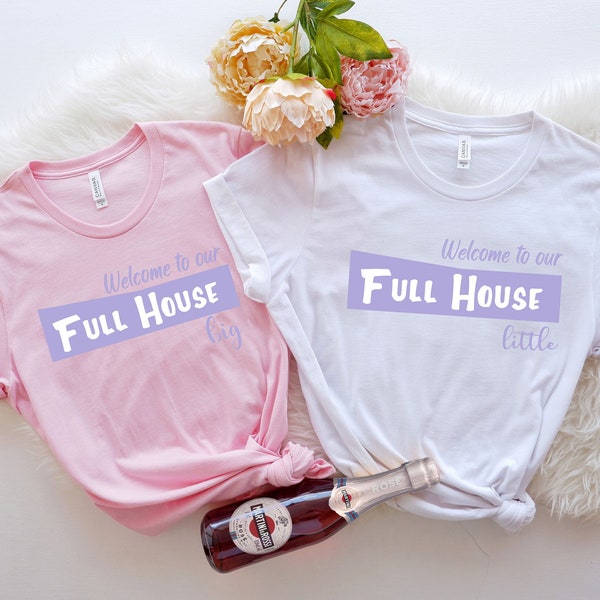 Full House Sorority Reveal - Big Little Shirts - Big Little Reveal - Full House Reveal Shirts - Full House Big Little - Big Little