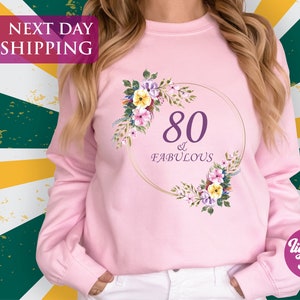 80 Fabulous Birthday Sweatshirt, 80th Birthday Party, 80th Birthday Shirt, Fabulous Birthday Shirt, Personalized Gift, Customized Gift