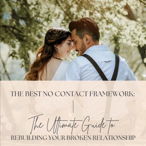 May include: A digital tablet displaying a guide titled "The Ultimate Guide to Rebuilding Your Broken Relationship." The guide is presented as a no-contact framework. The image features a couple embracing in a forest setting.