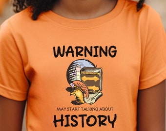 Kids History Shirt, Warning May Start Talking About History, History Lover, Funny History Shirt, History Buff, History Teacher, History Gift