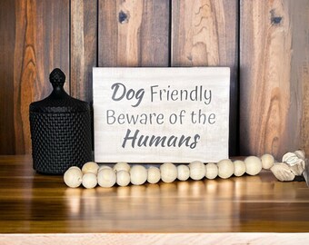 Charming Dog Quote Wood Sign. A Touch of Playful Elegance with a little humour. An Ideal Accent Piece for Your Rustic Home Decor.