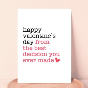 Happy Valentine's Day From The Best Decision You Ever Made DIGITAL DOWNLOAD PRINTABLE Valentine Card Funny Valentine Printable Valentine