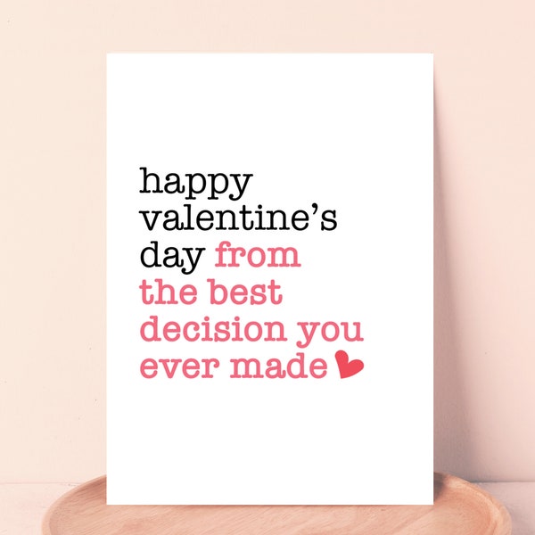 Happy Valentine's Day From The Best Decision You Ever Made DIGITAL DOWNLOAD PRINTABLE Valentine Card Funny Valentine Printable Valentine