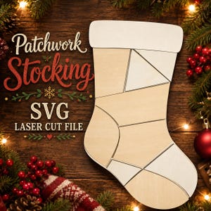 May include: A wooden Christmas stocking puzzle composed of multiple geometric segments in light and natural wood tones. The text Patchwork Stocking SVG LASER CUT FILE is displayed to the left of the stocking shape in white and red lettering.