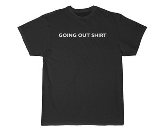 The Going Out Shirt