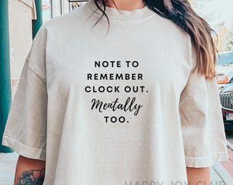Note to remember clock out, mentally too PNG, Funny work humor png svg, Digital Download, corporate burnout quote, employee work svg png