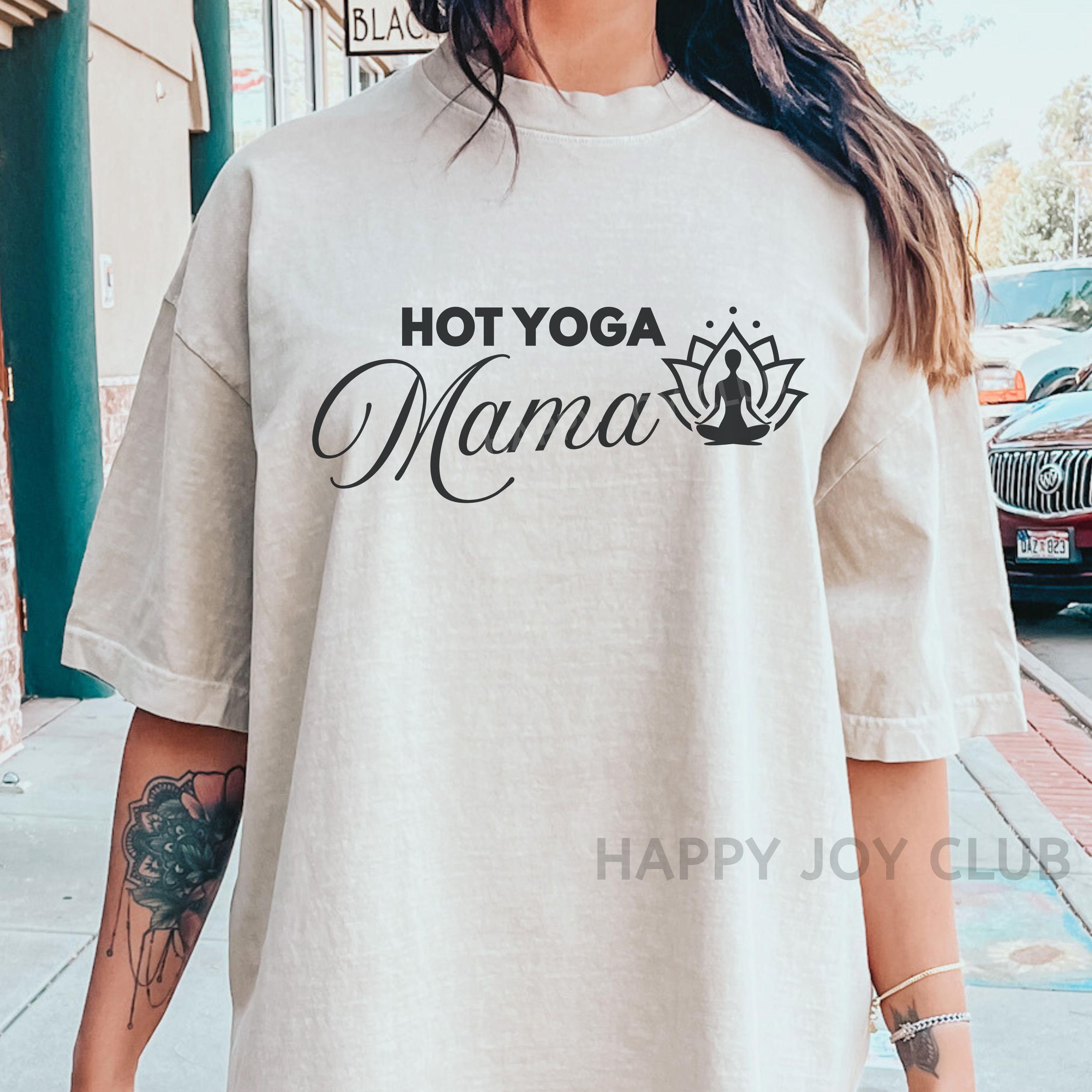 Hot Yoga Mama SVG PNG | Yoga Mom Shirt Design | Funny Yoga Lover ...