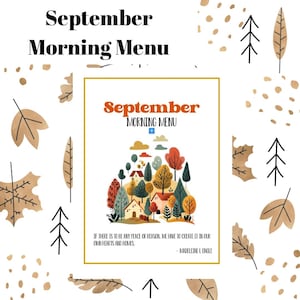 May include: A decorative menu with the text "September Morning Menu" in black and orange. The menu features an illustration of a village surrounded by trees in autumn colors. The quote "If there is to be any peace or reason, we have to create it in our own hearts and homes." is also included.