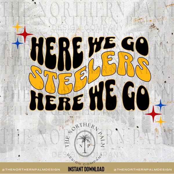 Here we go Steelers png, Steelers png, Steelers svg, Pittsburgh football svg, Steelers football svg, Steelers png, terrible towel