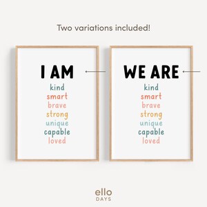 May include: Two printable wall art prints with positive affirmations. The first print says "I AM" with the words "kind, smart, brave, strong, unique, capable, loved" listed below. The second print says "WE ARE" with the same words listed below.
