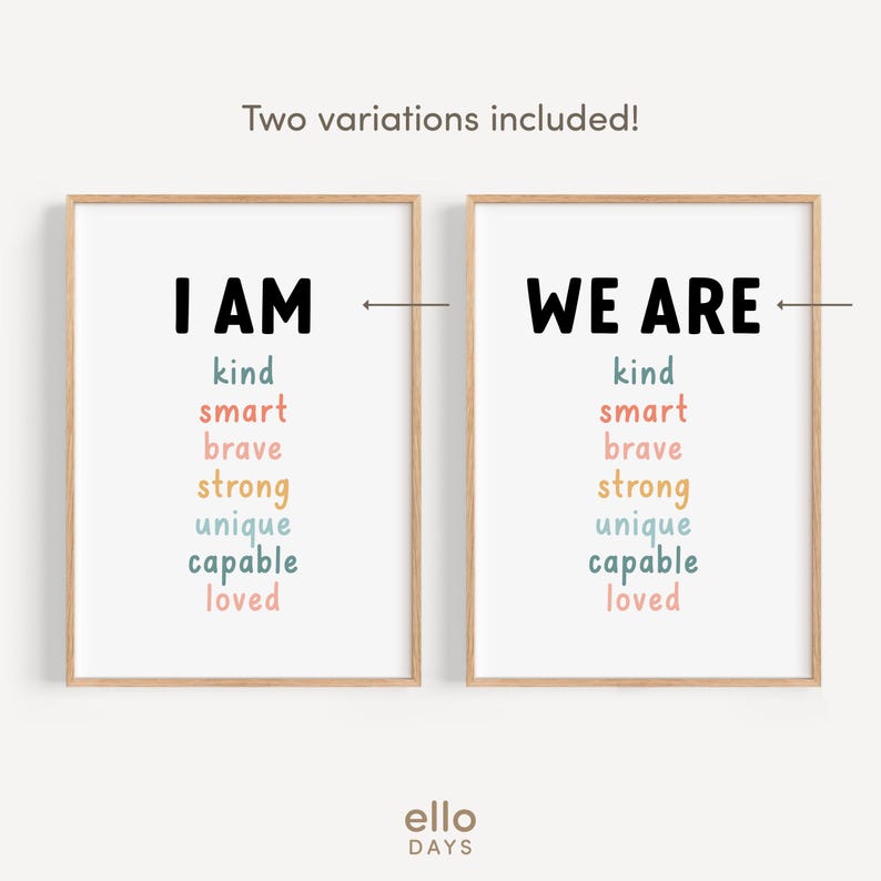 May include: Two printable wall art prints with positive affirmations. The first print says "I AM" with the words "kind, smart, brave, strong, unique, capable, loved" listed below. The second print says "WE ARE" with the same words listed below.
