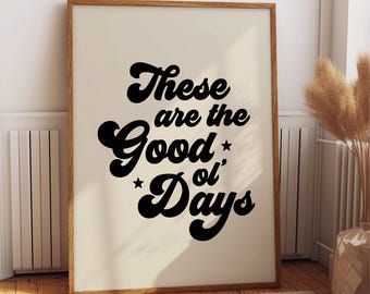 Good Ol Days Retro Poster Print, Vintage Wall Art, Vintage Boy Room Wall Decor, Ivory Black Print, College Dorm Decor, Aesthetic Wall Art