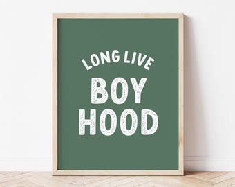 Long Live Boyhood Wall Art Boys Room Decor, Toddler Room Decor, Boy Nursery Playroom Poster, Boy Bedroom Wall Print