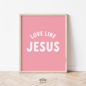 Love Like Jesus Christian Wall Art Print, Christian Girl Room Print, Modern Christian Art Scripture Wall Art, Kids Bible Verse Wall Art