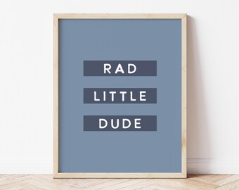 Rad Little Dude Boys Room Print, Toddler Room Decor, Boy Nursery Playroom Poster, Boy Bedroom Wall Print