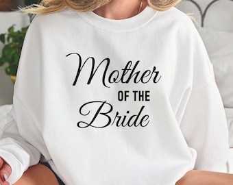Sudadera de la madre de la novia, regalo de la madre de la novia, regalo de boda para mamá, camisa de despedida de soltera para mamá, camisa de la madre de la novia