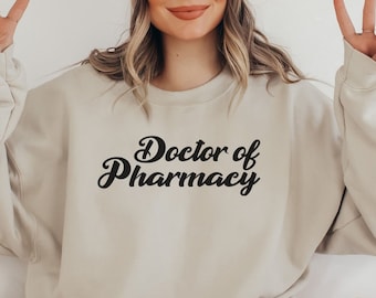 Doctor of Pharmacy Sweatshirt, PharmD Shirt, Pharmacist Gift, Pharmacy Shirts, Pharmacy Grad Gift, Pharmacy Student, Gift For Pharmacist