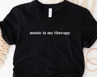 Music Is My Therapy Shirt, Music Therapist Shirt, Musician Gift, Music Lover Tshirt, Music Teacher Shirt, Music Producer Shirt, Music Shirt