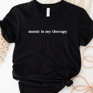 Music Is My Therapy Shirt, Music Therapist Shirt, Musician Gift, Music Lover Tshirt, Music Teacher Shirt, Music Producer Shirt, Music Shirt