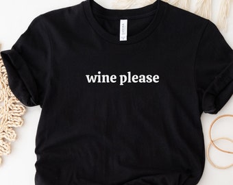 Chemises pour boire du vin, Cadeaux pour amateurs de vin, Chemise Wine Please, Chemise minimaliste vin, Cadeau pour amateur de vin, Tshirt vin, Chemise potable drôle
