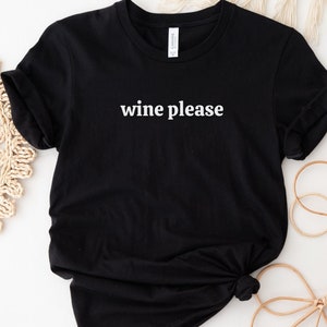 Wine Drinking Shirts, Wine Drinker Gifts, Wine Please Shirt, Wine Minimalist Shirt, Gift For Wine Lover, Wine Tshirt, Funny Drinking Shirt