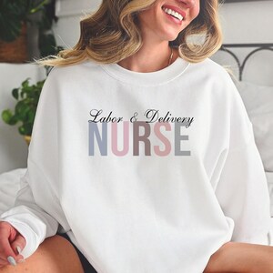 Labor and Delivery Nurse Sweatshirt, Labor and Delivery Nurse Shirt, L and D Nurse Sweatshirt, Labor Nurse Gifts, L&D Nurse Shirt, LD Nurse