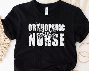 Orthopedic Nurse Shirt, Orthopedic Shirt, Ortho Nurse Tshirt, Otho Nurse Shirt, Orthopedic Nursing Shirt, Othopedic Nurse Gift