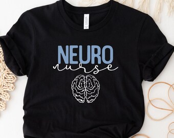 Neuro Krankenschwester Shirt, Neuro Krankenschwester T-Shirt, Neuro Abteilung Shirt, Geschenk für Neuro Krankenschwester, Neurowissenschaftliches Krankenschwester T-Shirt, Neurologischer Krankenschwester Geschenk