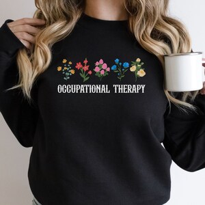 Occupational Therapy Sweater, Occupational Therapist Sweatshirt, OT Gift, Occupational Therapy Sweatshirt, OT Shirt, OT Sweatshirt
