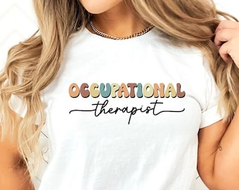 Occupational Therapy Shirt, OT Shirt, Occupational Therapist, OT Gifts, Occupational Therapist Gift, Physical Therapist Shirt