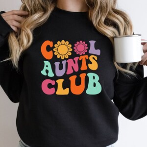 Cool Aunts Club Sweatshirt, Aunt Birthday Gift, Promoted To Aunt, Aunt Christmas Gift, Best Auntie Shirt, Aunt Sweatshirt, Cool Auntie