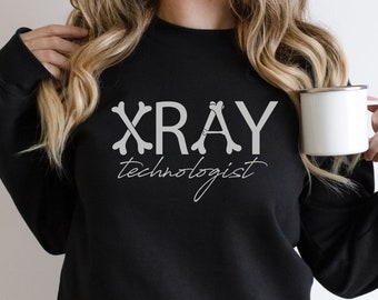 Xray Technologist Sweatshirt, X-Ray Tech Shirt, Xray Tech Gifts, X-ray Technologist Shirt, Xray Tech Sweater, Radiographer, X-ray Sweatshirt