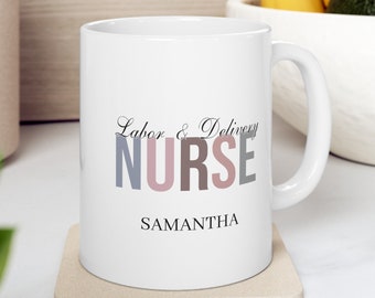 Labor and Delivery Nurse Gift Personalised, Labor Nurse Mug, L&D Nurse Gift, Labor and Delivery Nurse Mug, LD Nurse Grad Gift, Nurse Gifts