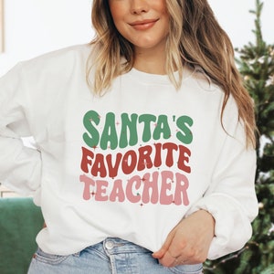 Teacher Christmas Sweater, Santa&#39;s Favorite Teacher, Christmas Teacher Sweatshirt, Teacher Holiday Sweater, Cute Teacher Christmas Gift