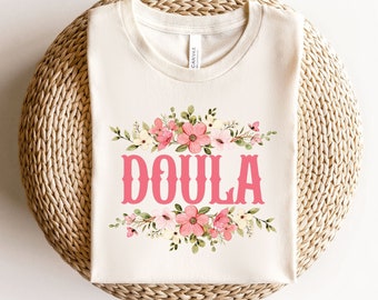 Doula Shirt, Doula Gift, Doula T-shirt, Birth Doula Shirt, Labor and Delivery Nurse Shirt, Postpartum Doula Shirt