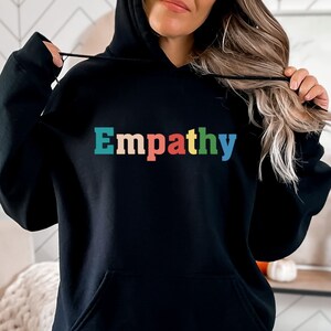 Empathy Sweatshirt, Empathy Hoodie, Empathy Always, Kindness Sweatshirt, Empathy College Shirt, Emotional Sweatshirt, Trendy Sweatshirts