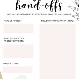 May include: A printable project hand-off checklist with sections for the name of the project, what the project supports, when it is due, and project status and action items.