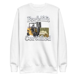 Forklift Certified | Funny Money Forklift Driver Gift Unisex Premium Sweatshirt