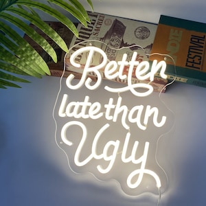Melhor tarde do que FEIO Placa de neon, Placa de LED estética para meninas, Decoração de salão, Decoração de parede engraçada, Decoração de parede moderna e elegante, Arte para banheiro