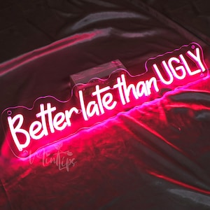 Melhor tarde do que FEIO Placa de neon, Placa de LED estética para meninas, Decoração de salão, Decoração de parede engraçada, Decoração de parede moderna e elegante, Arte para banheiro