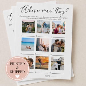 May include: Stack of printed wedding game sheets titled "Where were they?" with photos and fill-in-the-blank lines. A pink circle with the text "PRINTED & SHIPPED" is in the lower left corner. The game asks "Can you guess where the bride & groom-to-be are in each photo?"