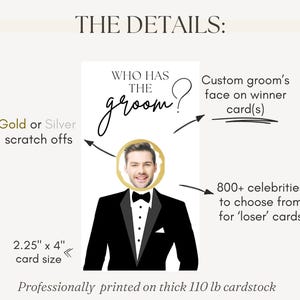 Details graphic for Who has the groom scratch off game bridal shower activity. Features gold or silver scratch off stickers, custom groom face on winner card, 300+ celebrities for other cards, and professionally printed game cards on thick cardstock, 2.25 x 4 inches.
