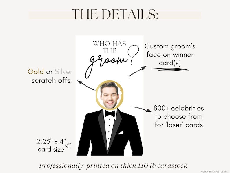 Details graphic for Who has the groom scratch off game bridal shower activity. Features gold or silver scratch off stickers, custom groom face on winner card, 300+ celebrities for other cards, and professionally printed game cards on thick cardstock, 2.25 x 4 inches.