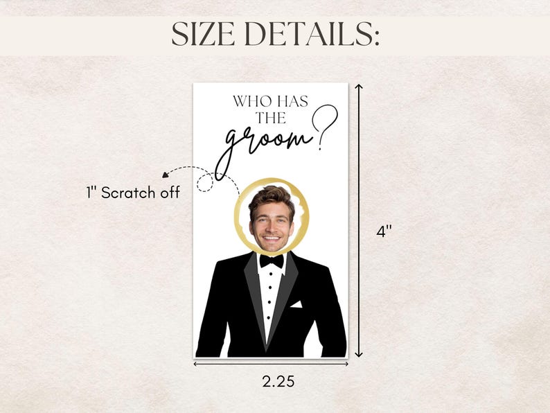Details graphic for Who has the groom scratch off game bridal shower activity. Size of card is 2.25" by 4" with a 1" gold or silver scratch off.