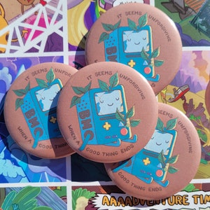 BMO &#39;it seems unforgiving when a good thing ends&#39; Adventure button badge