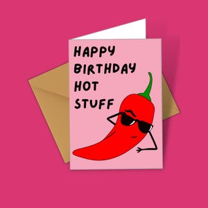 Happy Birthday Hot Stuff Chilli Funny Greeting Card Pink Love