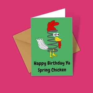 Happy Birthday Ya Spring Chicken Card - Funny Novelty Card Pun Old