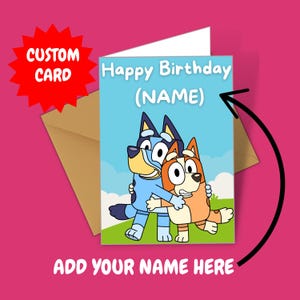 Bluey & Bingo Themed Custom Personalised Birthday Card Add Your Childs Name Greeting Card Toddler Happy Birthday